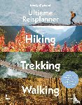 Lonely Planet - Lonely Planet’s Ultieme Reisplanner - Hiking, Trekking, Walking