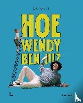 Elias Verwilt, Mama Baas - Hoe Wendy ben jij?