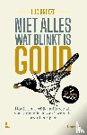 Kroeze, Luc - Niet alles wat blinkt is goud