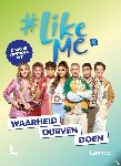 #LikeMe - #LikeMe - Waarheid, durven, doen