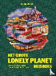 Lonely Planet - Het Grote Lonely Planet Reisboek