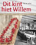 Wiel, Kees van der - "Dit kint hiet Willem"