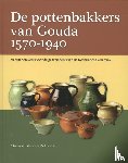 Meulen, Adri van der, Smeele, Paul - De pottenbakkers van Gouda 1570-1940