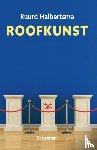 Halbertsma, Ruurd Binnert - Roofkunst