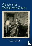 Ruth, Frans van - Op zoek naar Daniël van Goens
