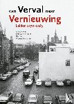 Jong, Arie de, Steen, Bart van der, Toet, Dik, Zonderop, Werner - Van verval naar vernieuwing