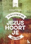 Young, Sarah - Jezus hoort je voor tieners