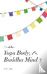 Lee, Cindi - Yoga body, Buddha mind