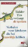 Spangenberg, B. - Ridder Tim verjaagt de spoken - verhalen voor kinderen die het moeilijk hebben