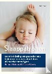 Schoorel, Edmond, Weerts, Nicole - Slaappatronen - De ontwikkeling van gezonde slaap bij kinderen en wat kun je doenals het niet vanzelf gaat