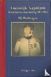 Rietbergen, P.J. - Lodewijk Napoleon - Nederlands eerste koning 1806-1810