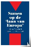 Goedhart, Pieter J., Henneman, Jan C., Krijt, Krystof, Krijt, Rebecca, Mostert, Ivo - Samen op de 'laan van Europa'