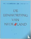 Knippenberg, H., Pater, B. de - De eenwording van Nederland