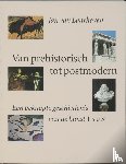 Laarhoven, J. van - Van prehistorisch tot postmodern - een beknopte geschiedenis van de kunst