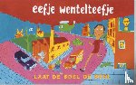 Leijer, J. de - Eefje Wentelteefje laat de boel de boel