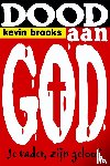 Brooks, Kevin - Dood aan God