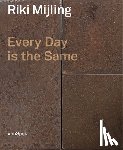 Melissen, Antoon, Janssen, Jonathan - Riki Mijling - Every Day is the Same
