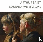 Wolters- Groeneveld, Williëtte - Arthur Briët - Rembrandt van de Veluwe