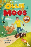 Schellens, Mick, Haayema, Mark - Ollie & Moos op geheime missie