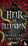 Taylor, Madeline - Heir of illusion