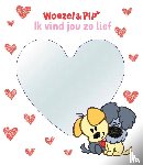 Woezel & Pip - Woezel & Pip: Ik vind jou zo lief