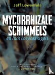 Lowenfels, Jeff - Mycorrhizale schimmels en hun toepassingen