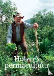 Holzer, Sepp - Holzer's permacultuur - een praktijkgids voor moestuinen, boomgaarden en het boerenbedrijf