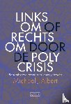 Albert, Michael J. - Linksom of rechtsom door de polycrisis