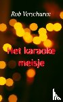 Verschuren, Rob - Het karaokemeisje