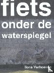 Verhoeven, Ilona - Fiets onder de waterspiegel