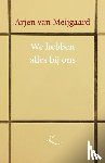 Meijgaard, Arjen van - We hebben alles bij ons