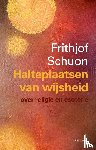 Schuon, Frithjof - Halteplaatsen van wijsheid - Over religie en esoterie