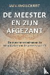 McGilchrist, Iain - De meester en zijn afgezant
