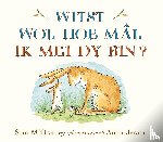 MacBratney, S. - Witst wol hoe mal ik mei dy bin?