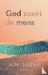 Tozer, A.W. - God zoekt de mens