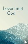 Tozer, A.W. - Leven met God