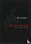 Ouweneel, Willem J. - De Geest van God - ontwerp van een pneumatologie