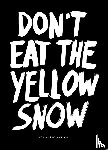 Kraft, Marcus - Dont eat the yellow snow