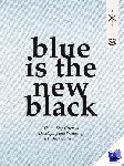 Breuer, Susie - Blue is the new black - the 10 step guide to developing and producing a fashion collection