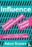 Stones, Adam - Influence - Powerful Communications, Positive Change