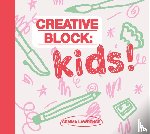 Lawrence, Gemma - Creative Block: Kids!