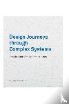 Jones, Peter, Ael, Kristel van - Design Journeys through Complex Systems