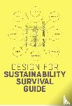 Bakker, Conny, Hinte, Ed van, Zijlstra, Yvo - Design for Sustainability Survival Guide