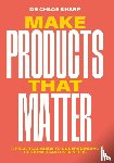Sharp, Chloe - Make Products that Matter