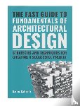 Raffaelli, Baires - The Fast Guide to The Fundamentals of Architectural Design