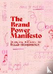 Baldwin, Abigail, Baldwin, Chloé - The brand power manifesto - branding brilliance for female entrepreneurs