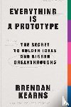 Kearns, Brendan - Everything is a Prototype