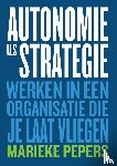Pepers, Marieke - Autonomie als Strategie