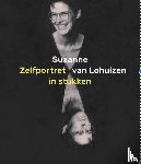 Lohuizen, Suzanne van - Zelfportret in stukken - verzamelde teksten