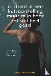 Berg, Magne van den - ik stond in een kutvoorstelling maar mijn haar zat wel heel goed - theaterteksten 2000-2022; een selectie